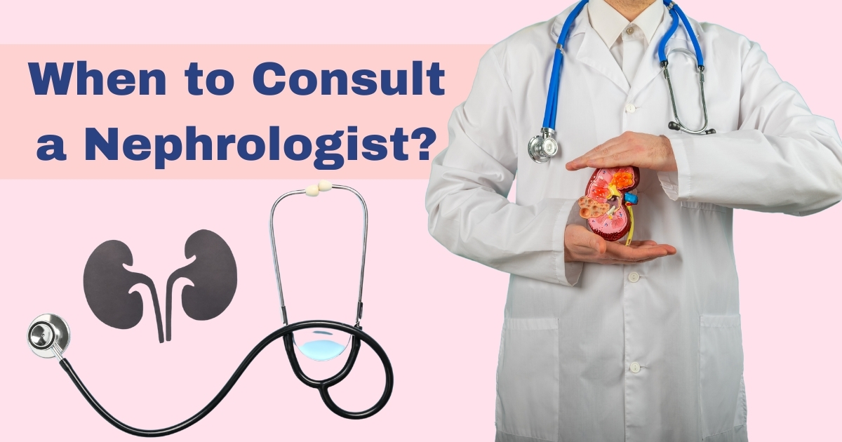 When to Consult a Nephrologist by Madhuban Kidney Care- Best Urologist in Pitampura, New Delhi