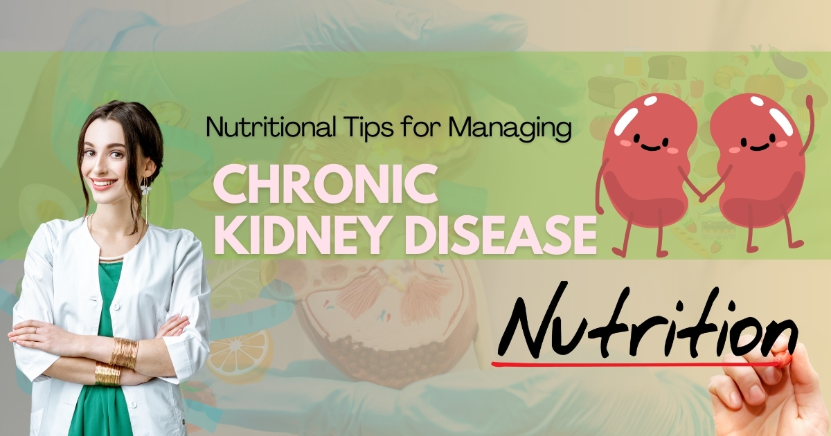 Nutritional Tips for Managing Chronic Kidney Disease (CKD) by Madhuban Kidney Care- Best Urologist in Pitampura, New Delhi