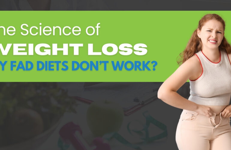 The Science of Weight Loss _ Why Fad Diets Don’t Work by Madhuban Dietitian Clinic, Pitampura- New Delhi