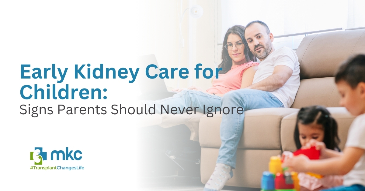 Early Kidney Care for Children: Signs Parents Should Never Ignore