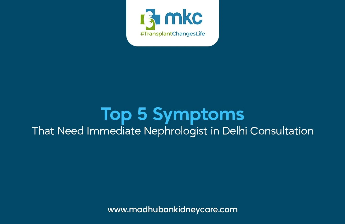 Nephrologist in delhi | MKC