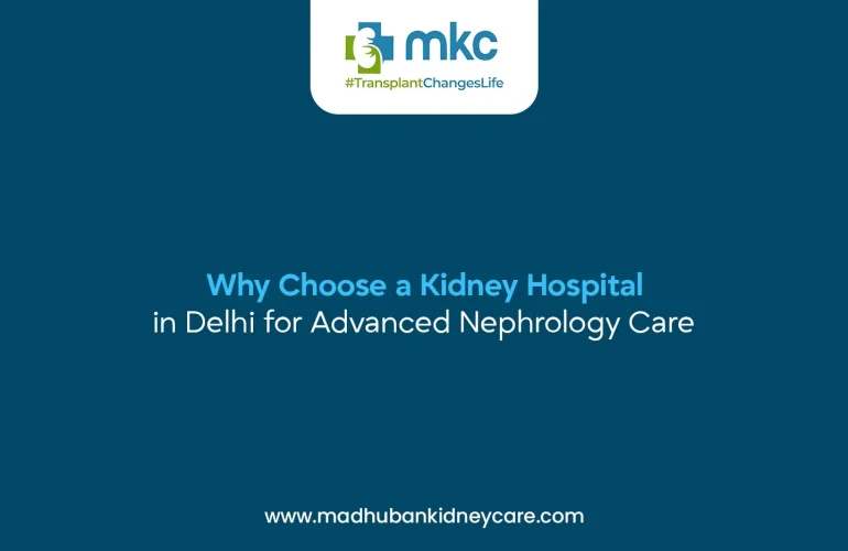 Kideny Hospital in Delhi |MKC