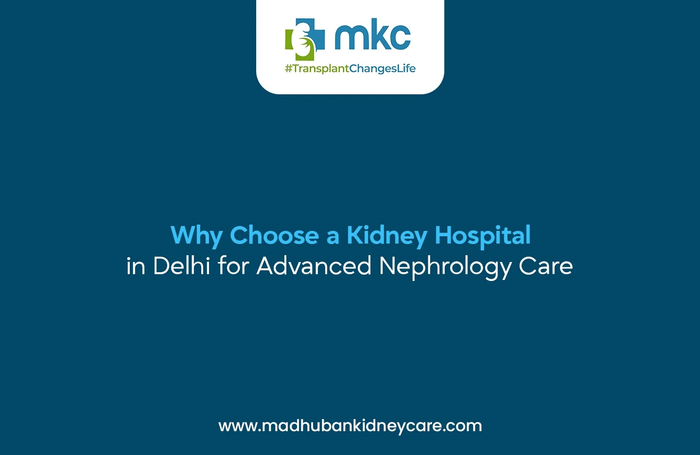 Kideny Hospital in Delhi |MKC