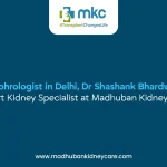 Nephrologist in Delhi | MKC