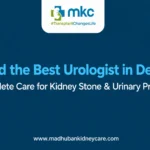 Urologist in Delhi | MKC