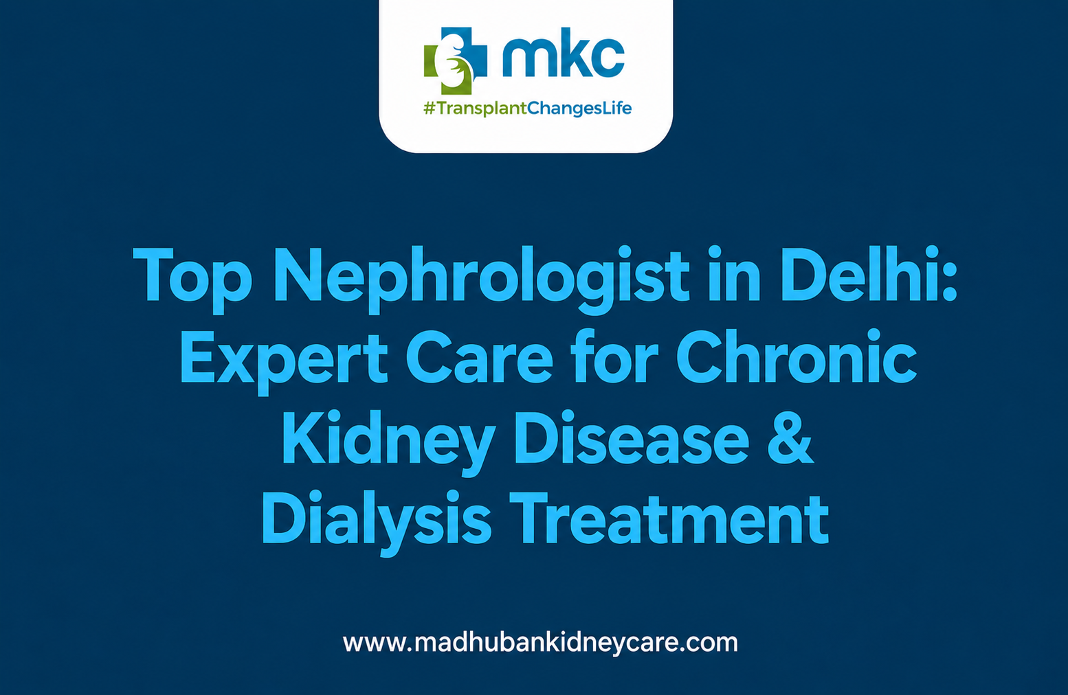 Nephrologist in Delhi | MKC
